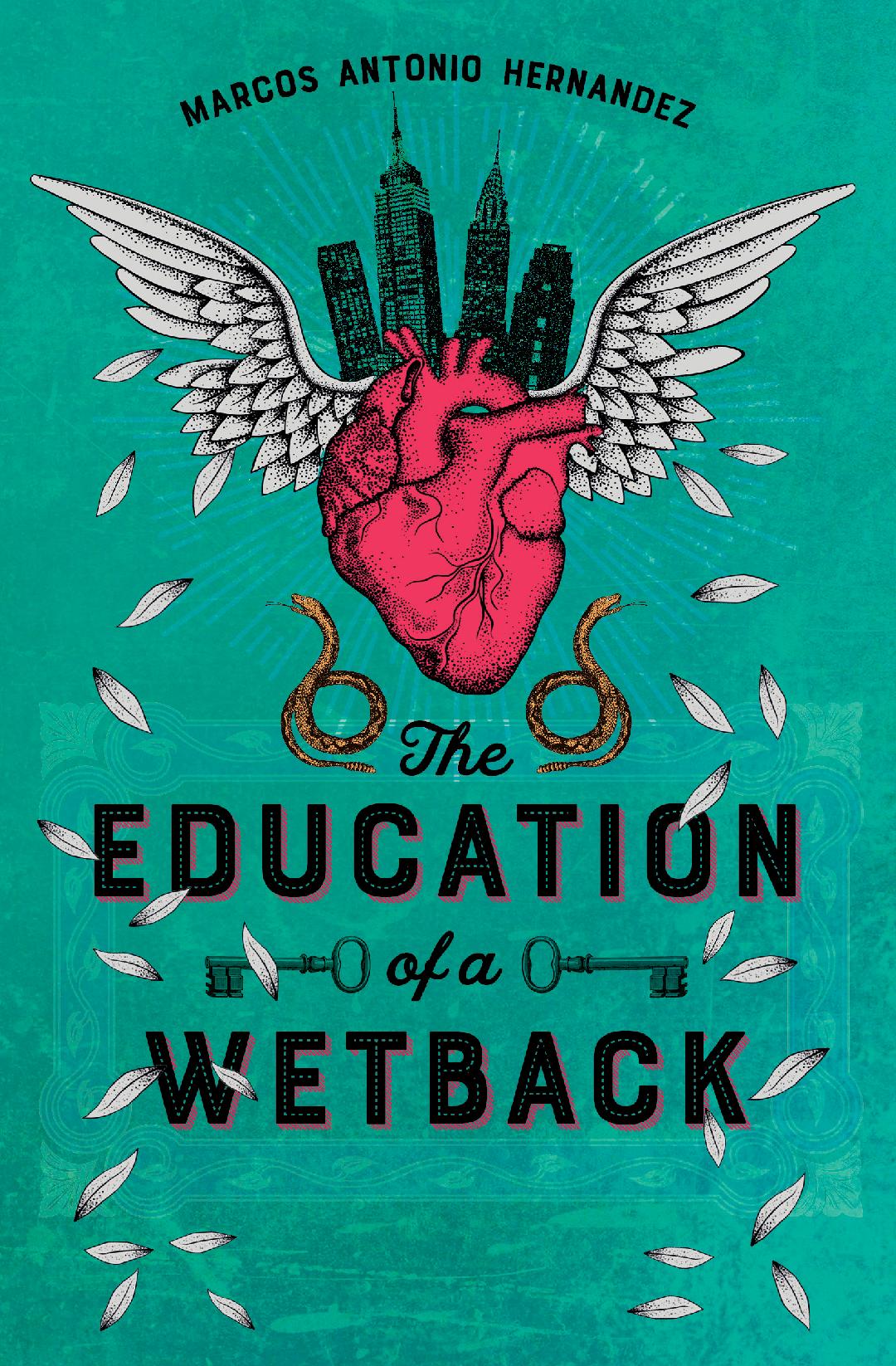 Cover of The Education of a Wetback by Marcos Antonio Hernandez