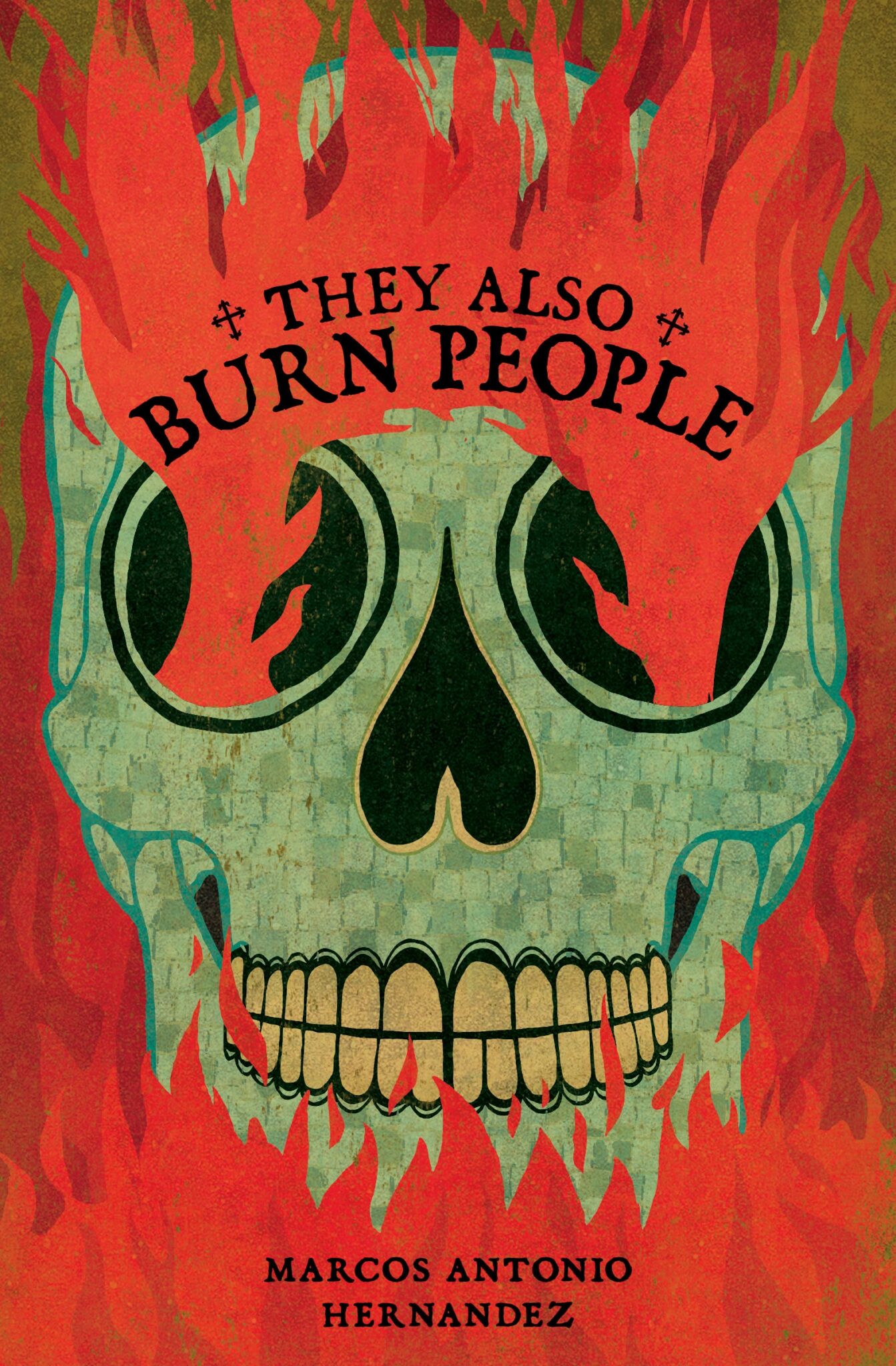 Cover of They Also Burn People by Marcos Antonio Hernandez